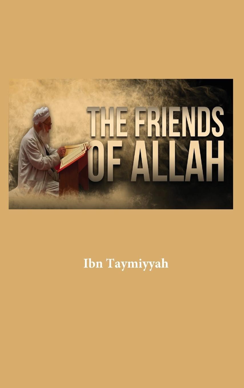 Cover: 9781643544236 | The Friends of Allah | Al-Imam Ibn Taymiyyah | Buch | Englisch | 2021