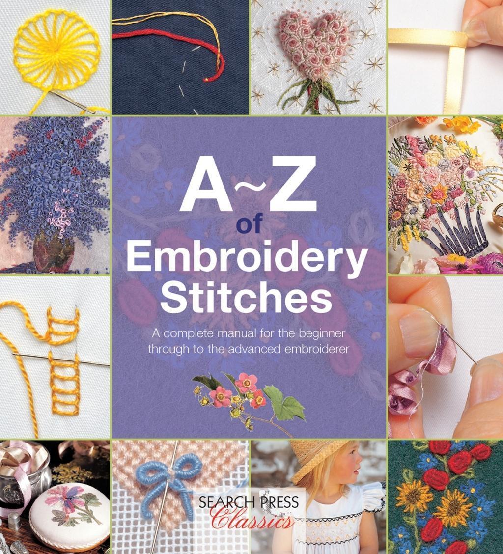 Cover: 9781782211617 | A-Z of Embroidery Stitches: A Complete Manual for the Beginner...