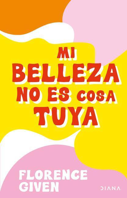 Cover: 9786070782657 | Mi Belleza No Es Cosa Tuya | Florence Given | Taschenbuch | Spanisch