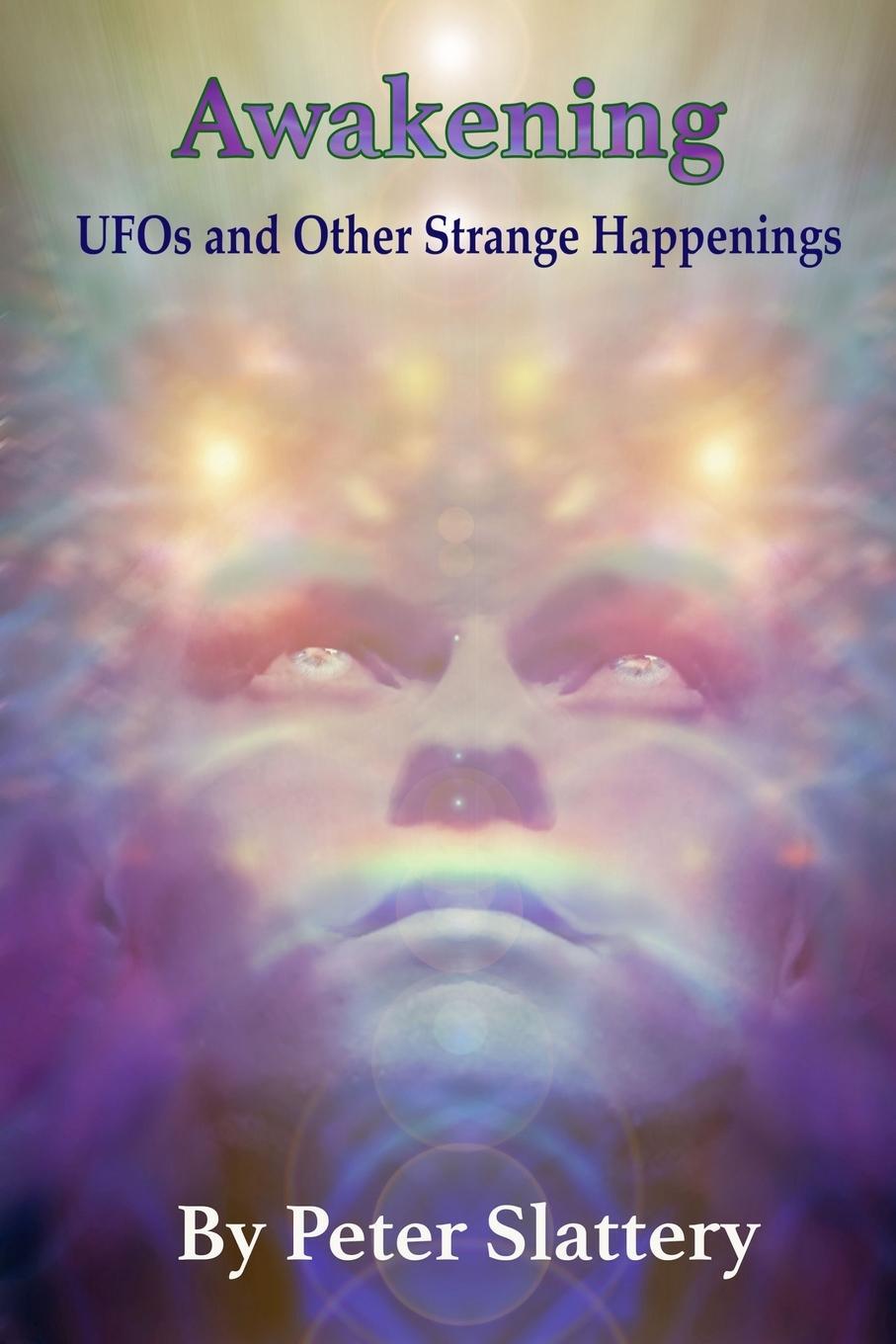 Cover: 9780244262235 | AWAKENING | UFOs and Other Strange Happenings | Peter Slattery | Buch