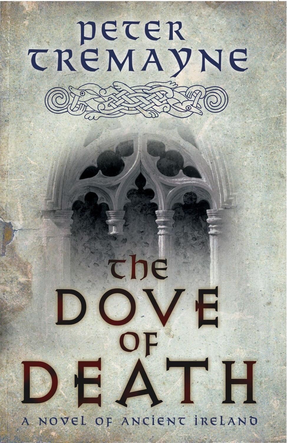 Cover: 9780755357628 | The Dove of Death (Sister Fidelma Mysteries Book 20) | Peter Tremayne