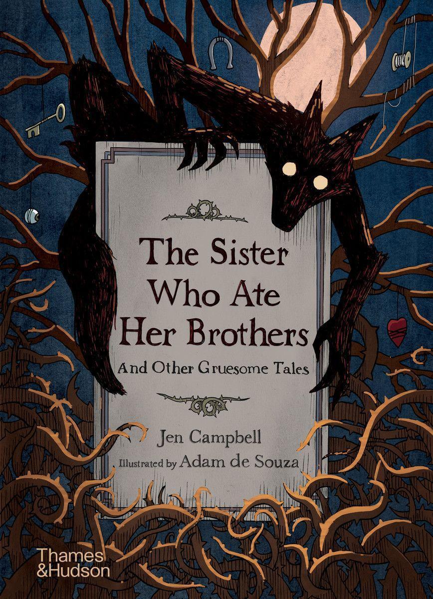 Cover: 9780500652589 | The Sister Who Ate Her Brothers | And Other Gruesome Tales | Campbell