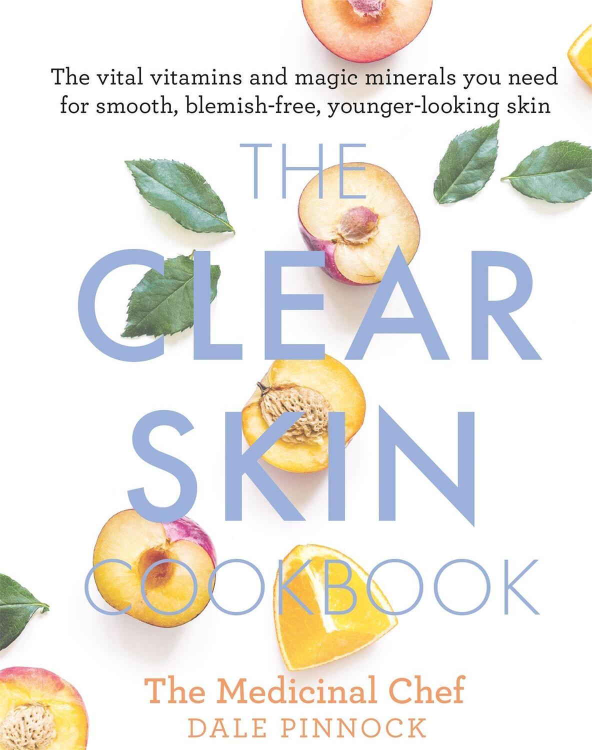 Cover: 9781409166382 | The Clear Skin Cookbook | Dale Pinnock | Buch | Englisch | 2018