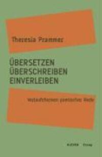 Cover: 9783902665126 | Übersetzen, Überschreiben, Einverleiben | Theresia Prammer | Buch
