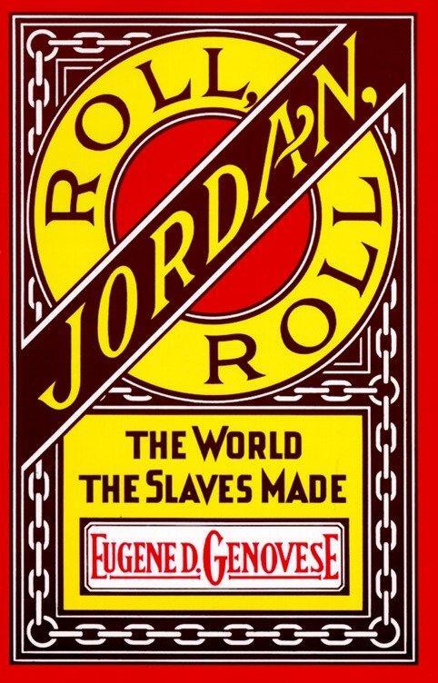 Cover: 9780394716527 | Roll, Jordan, Roll: The World the Slaves Made | Eugene D. Genovese