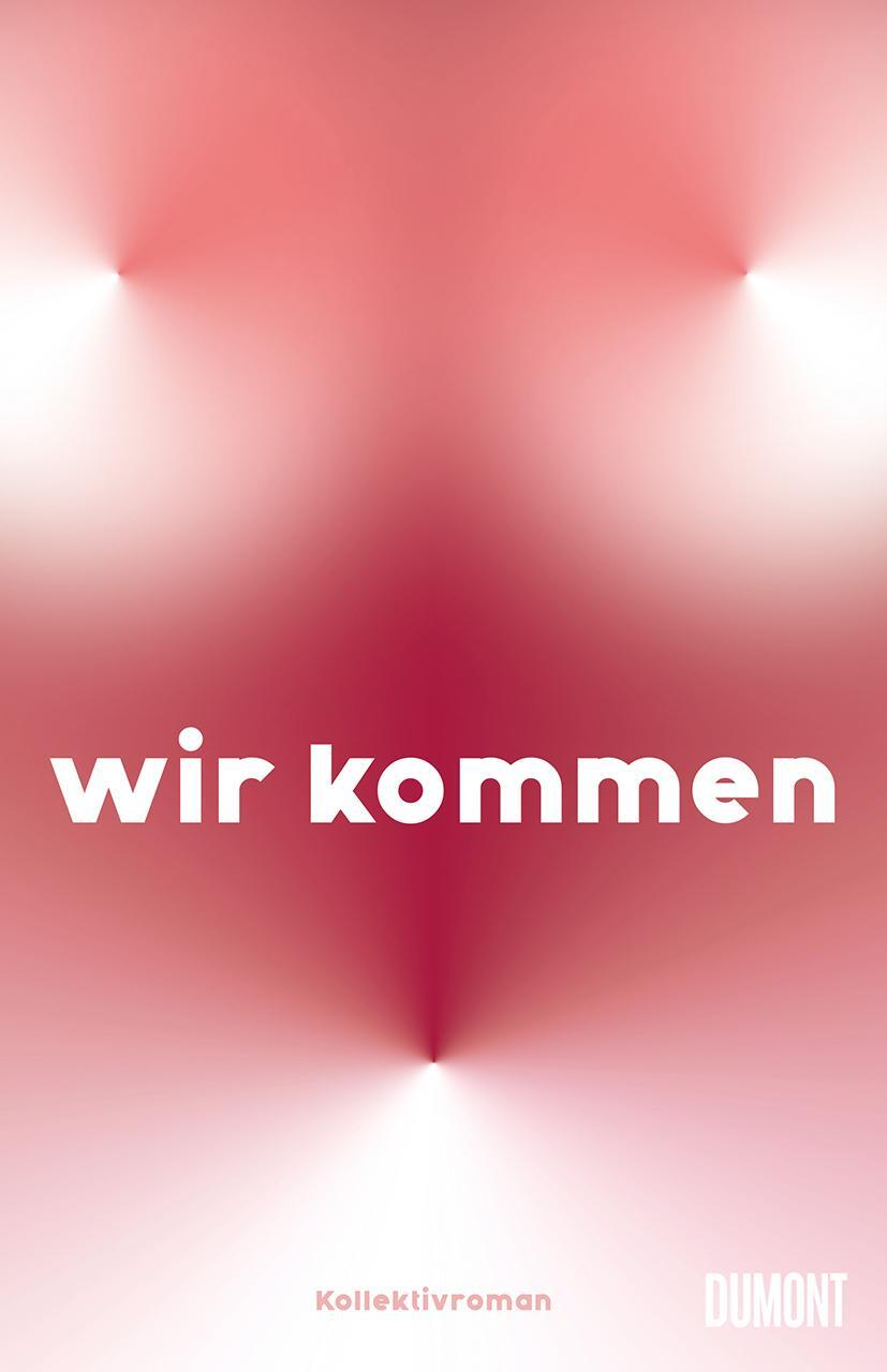 Cover: 9783832168339 | WIR KOMMEN | Kollektivroman | Liquid Center | Buch | 208 S. | Deutsch