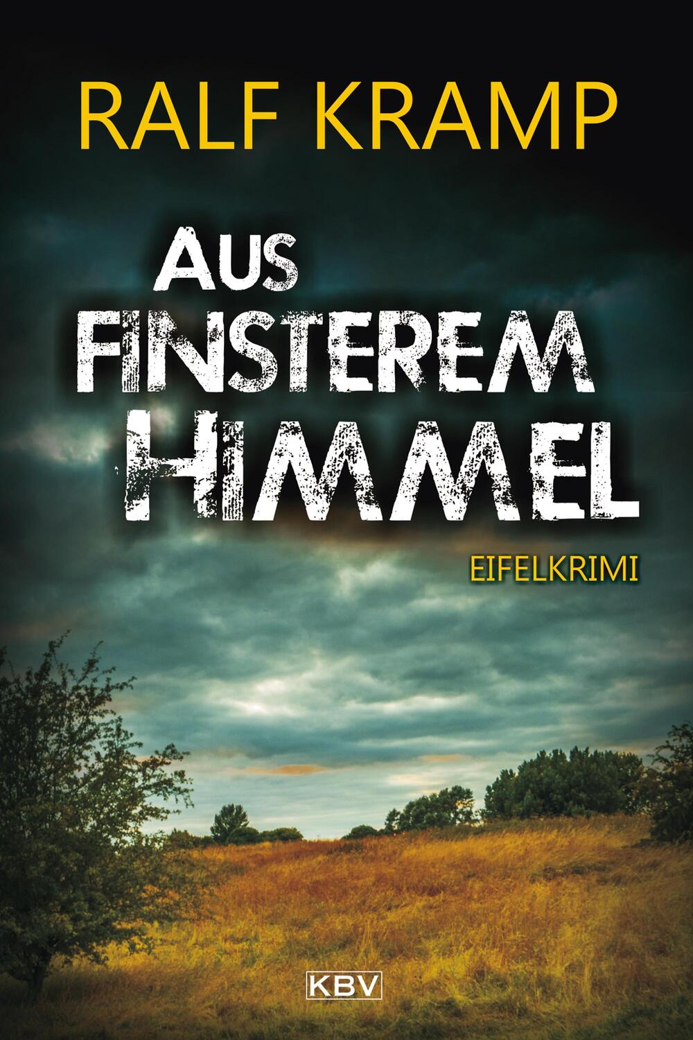 Cover: 9783954414178 | Aus finsterem Himmel | Eifelkrimi | Ralf Kramp | Taschenbuch | Deutsch