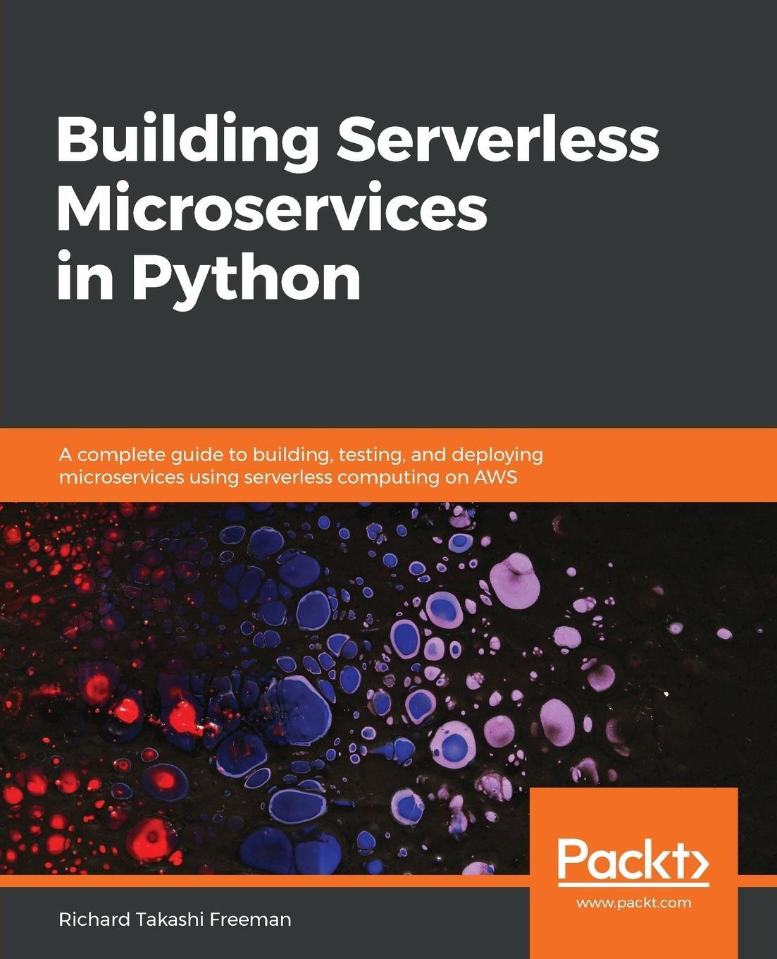 Cover: 9781789535297 | Building Serverless Microservices in Python | Richard T. Freeman