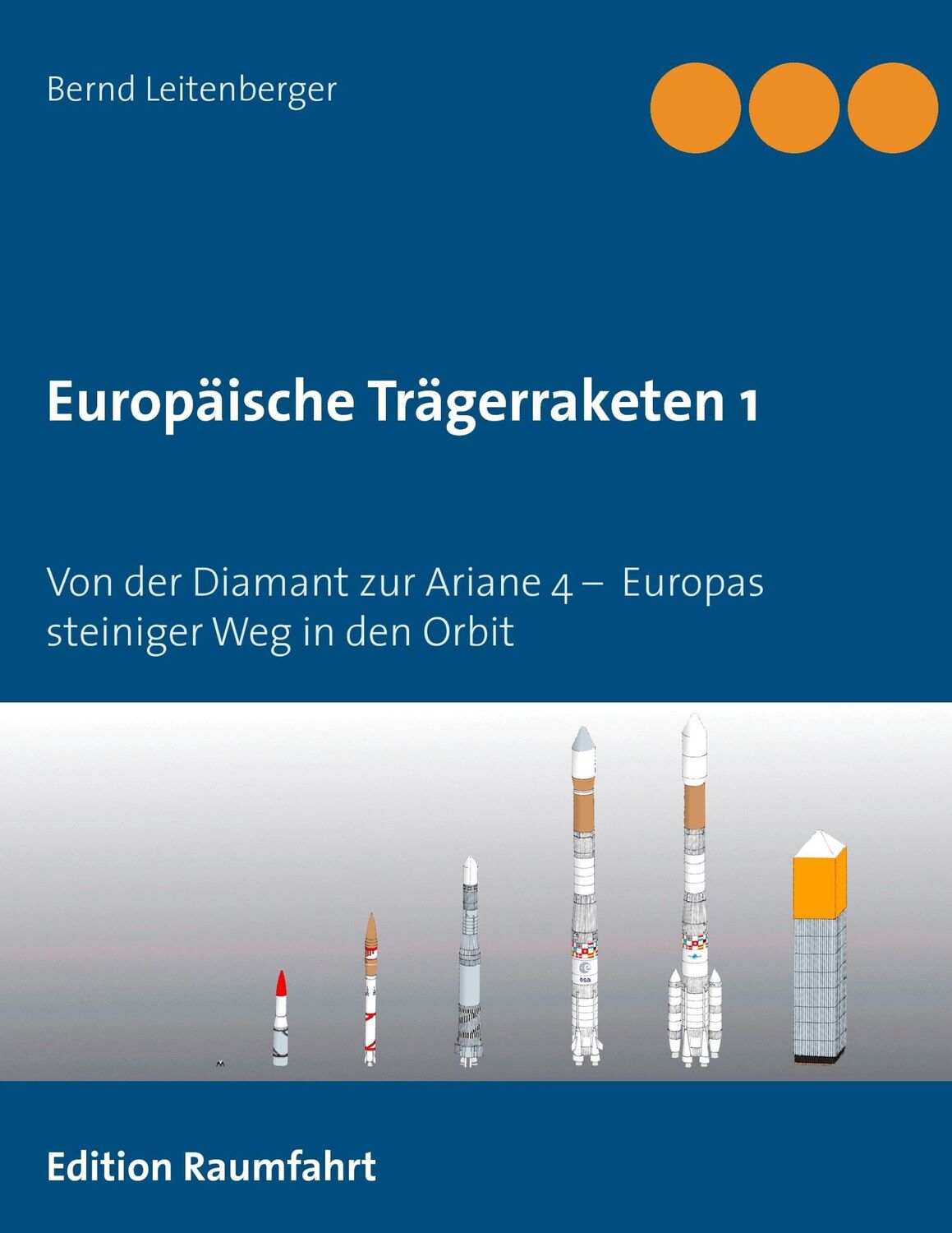 Cover: 9783738612028 | Europäische Trägerraketen 1 | Bernd Leitenberger | Taschenbuch | 2015