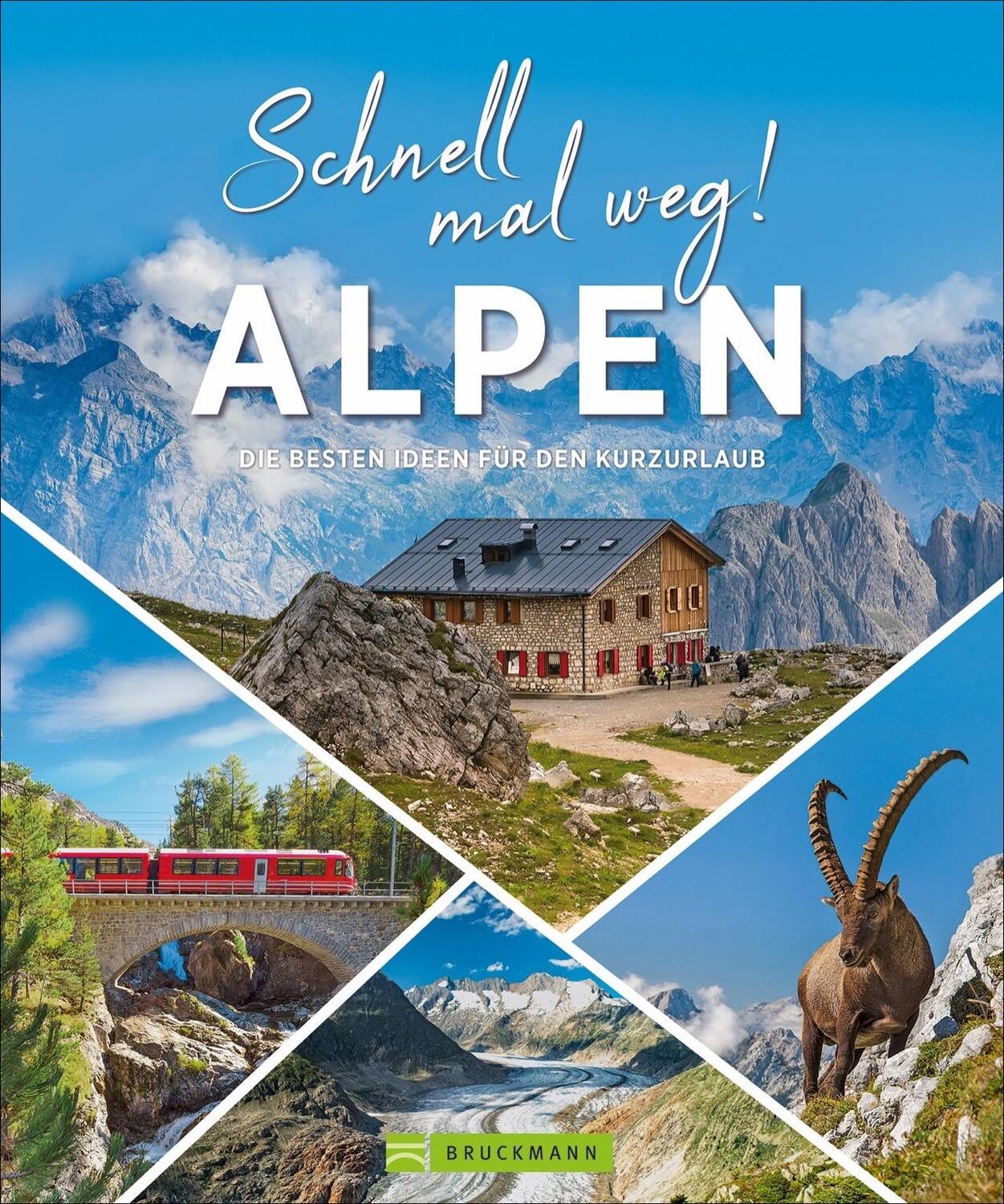 Cover: 9783734321016 | Schnell mal weg! Alpen | Die besten Ideen für den Kurzurlaub | Buch