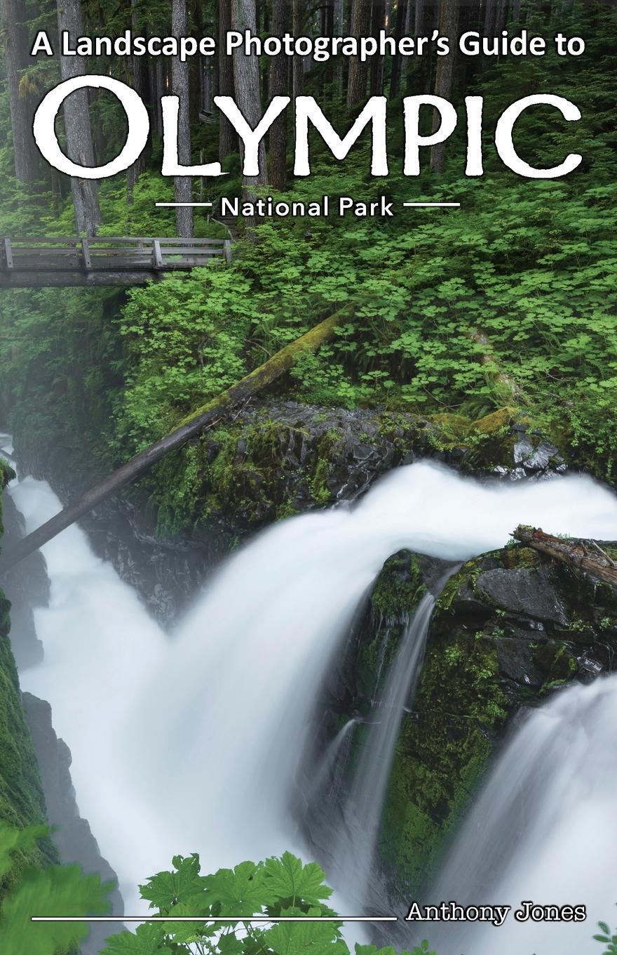 Cover: 9781732168039 | A Landscape Photographer's Guide to Olympic National Park | Jones