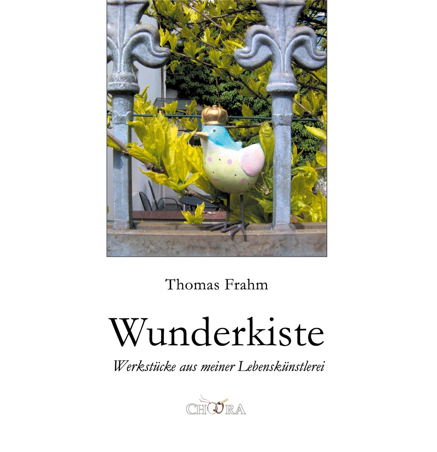 Cover: 9783929634808 | Wunderkiste | Werkstücke aus meiner Lebenskünstlerei | Thomas Frahm