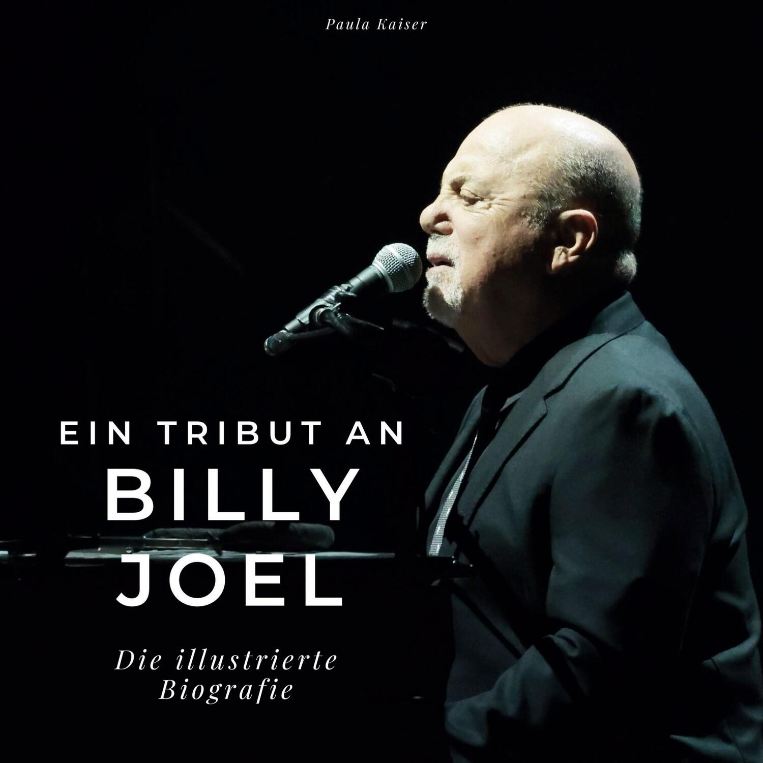 Cover: 9783750534834 | Ein Tribut an Billy Joel | Die illustrierte Biografie | Paula Kaiser