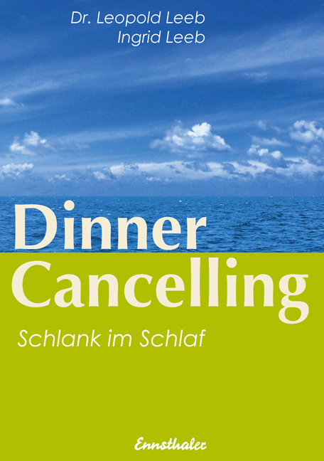 Cover: 9783850686358 | Dinner Cancelling | Schlank im Schlaf | Leopold Leeb (u. a.) | Buch