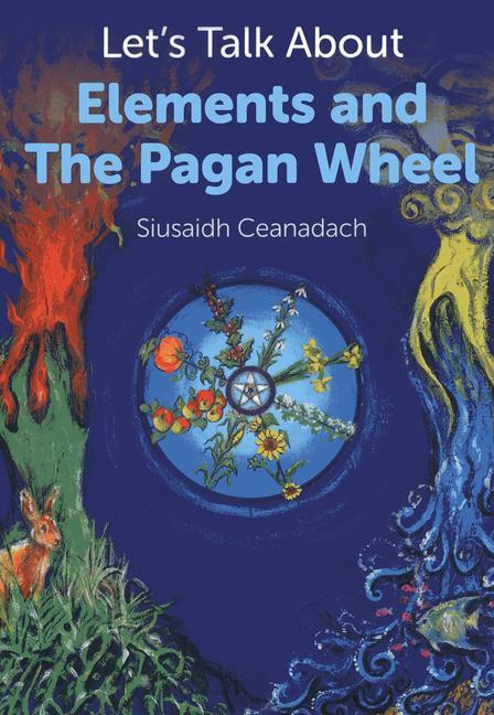 Cover: 9781780995618 | Let`s Talk About Elements and The Pagan Wheel | Siusaidh Ceanadach