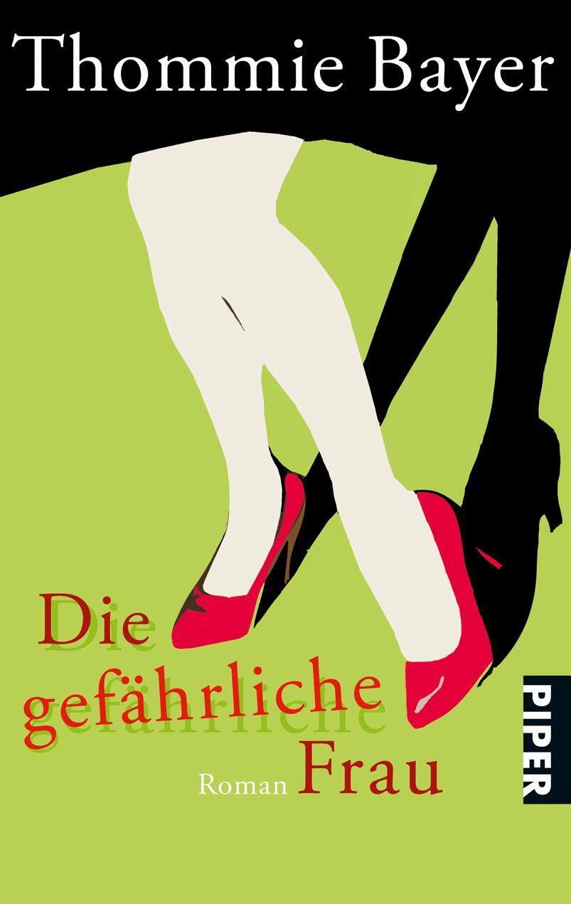 Cover: 9783492246149 | Die gefährliche Frau | Thommie Bayer | Taschenbuch | 240 S. | Deutsch