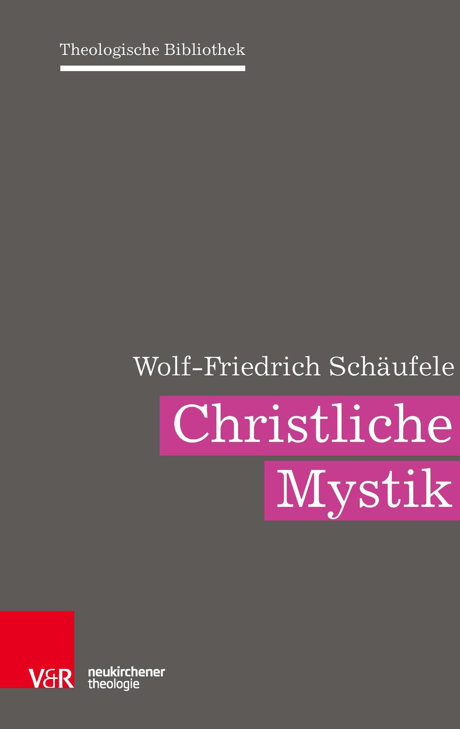 Cover: 9783788731632 | Christliche Mystik | Wolf-Friedrich Schäufele | Taschenbuch | 256 S.