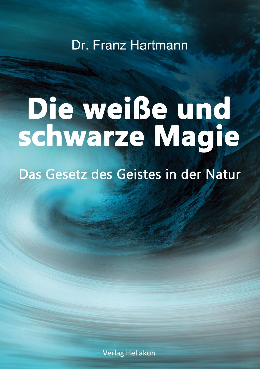 Cover: 9783949496370 | Die weiße und schwarze Magie | Das Gesetz des Geistes in der Natur