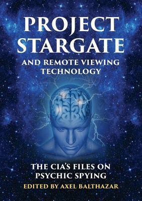 Cover: 9781939149985 | Project Stargate and Remote Viewing Technology: The Cia's Files on...