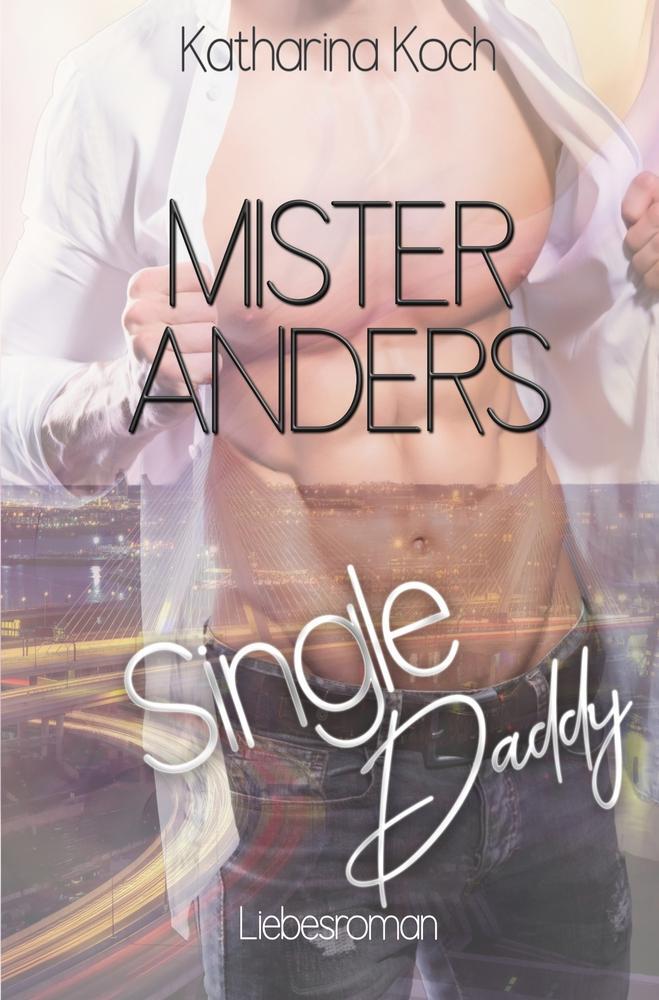 Cover: 9783757976668 | Mister Anders Single Daddy | Katharina Koch | Taschenbuch | Paperback