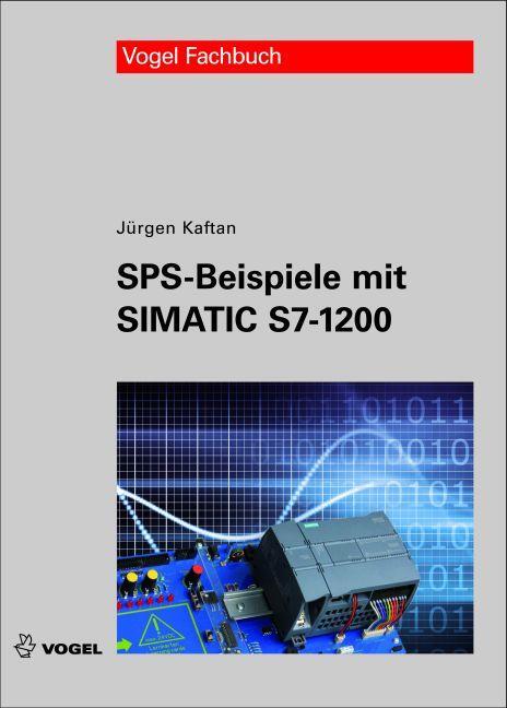 Cover: 9783834331762 | SPS-Beispiele mit Simatic S7-1200 | Jürgen Kaftan | Buch | 184 S.