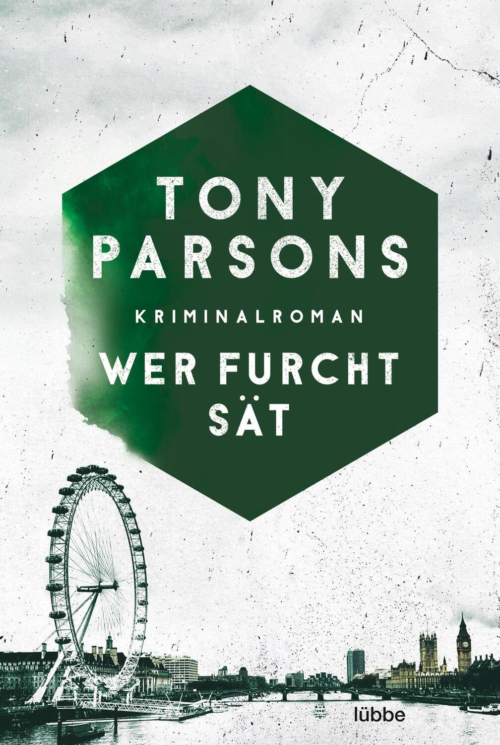 Cover: 9783404176656 | Wer Furcht sät | Kriminalroman | Tony Parsons | Taschenbuch | 319 S.