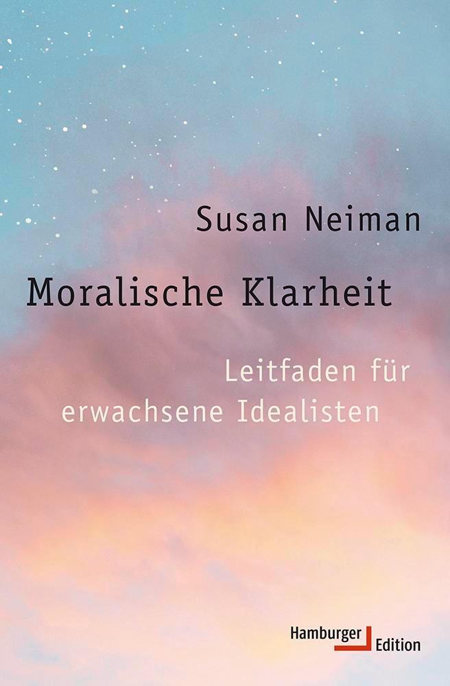 Cover: 9783868542714 | Moralische Klarheit | Leitfaden für erwachsene Idealisten | Neiman