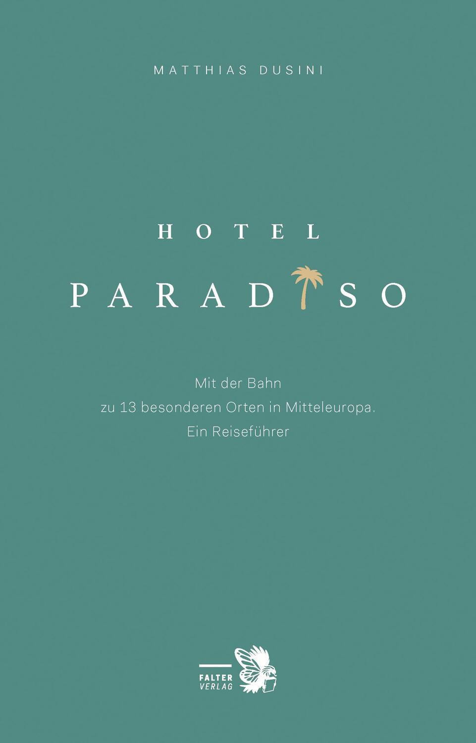 Cover: 9783854396628 | Hotel Paradiso | Matthias Dusini | Buch | Kultur für Genießer | 2021