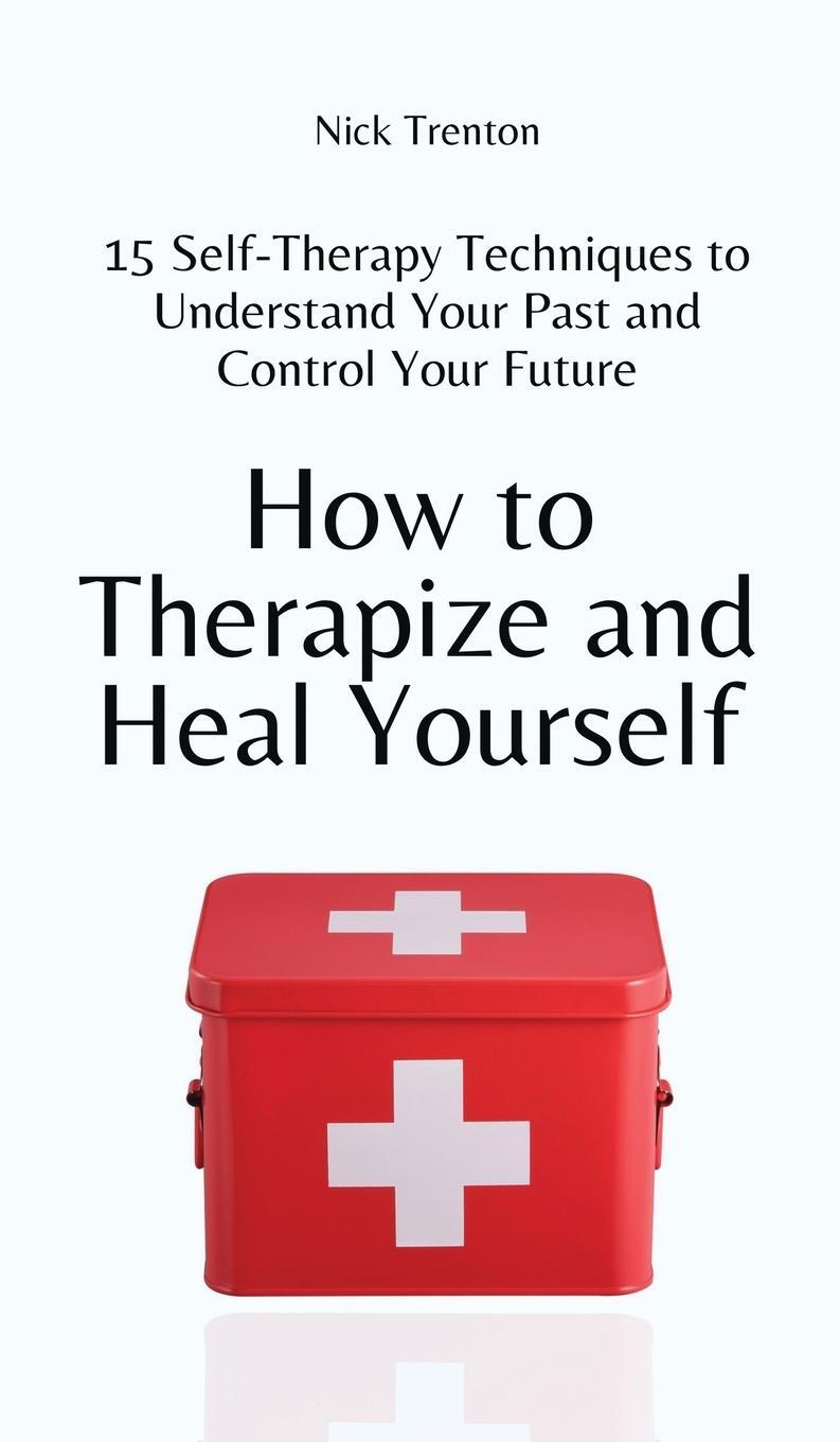 Cover: 9781647434526 | How to Therapize and Heal Yourself | Nick Trenton | Buch | Englisch