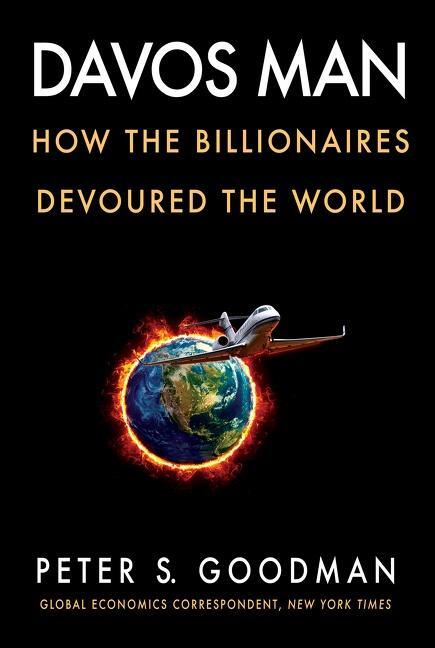 Cover: 9780063078307 | Davos Man | How the Billionaires Devoured the World | Peter S Goodman
