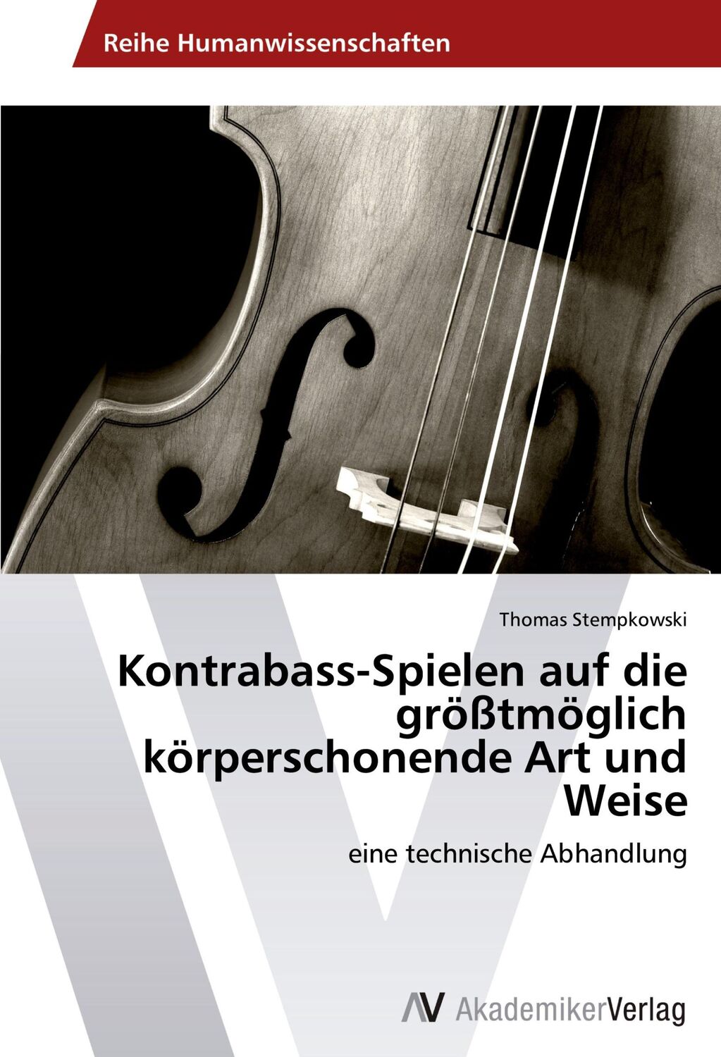 Cover: 9783639488258 | Kontrabass-Spielen auf die größtmöglich körperschonende Art und Weise