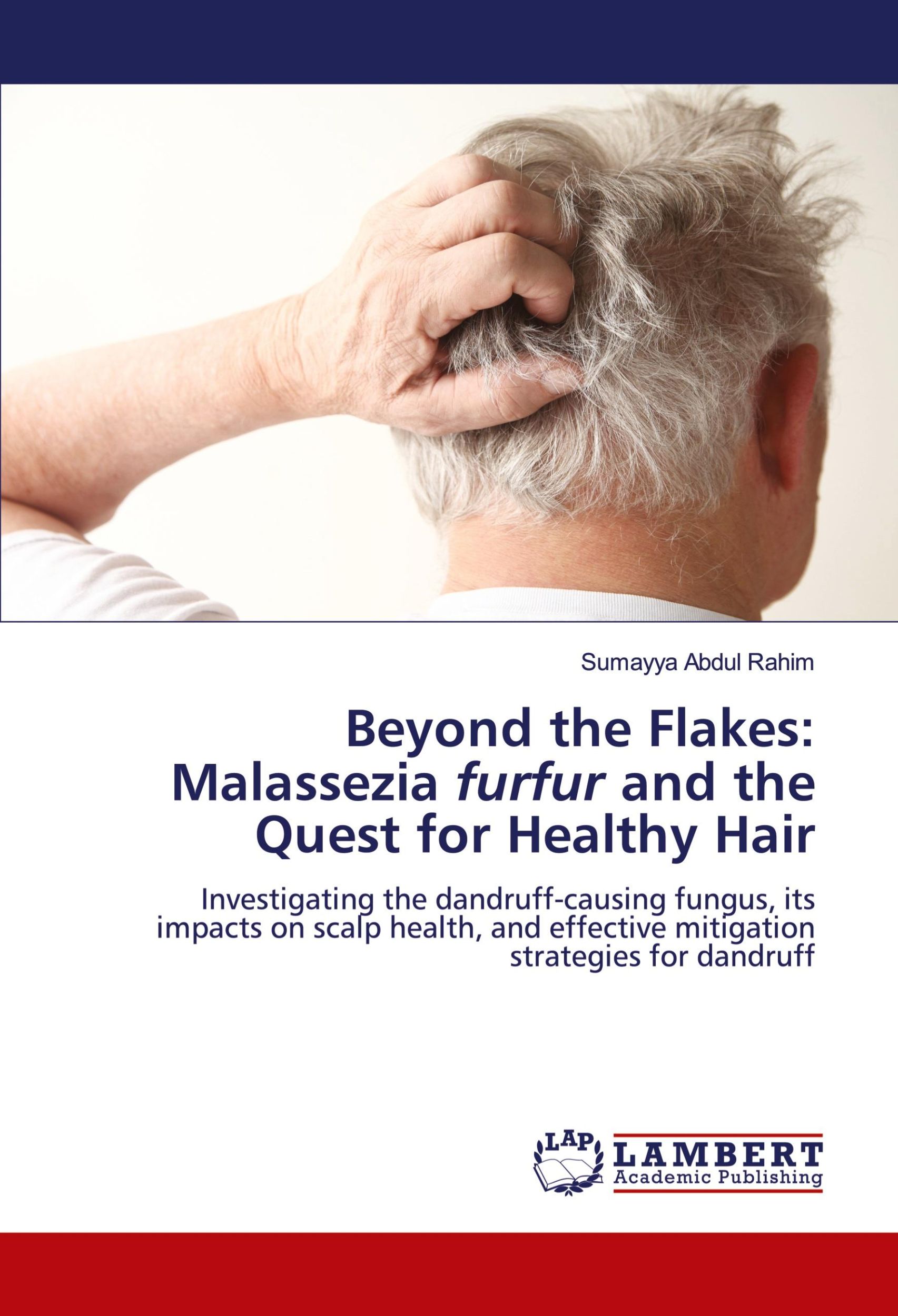 Cover: 9783659698613 | Beyond the Flakes: Malassezia furfur and the Quest for Healthy Hair