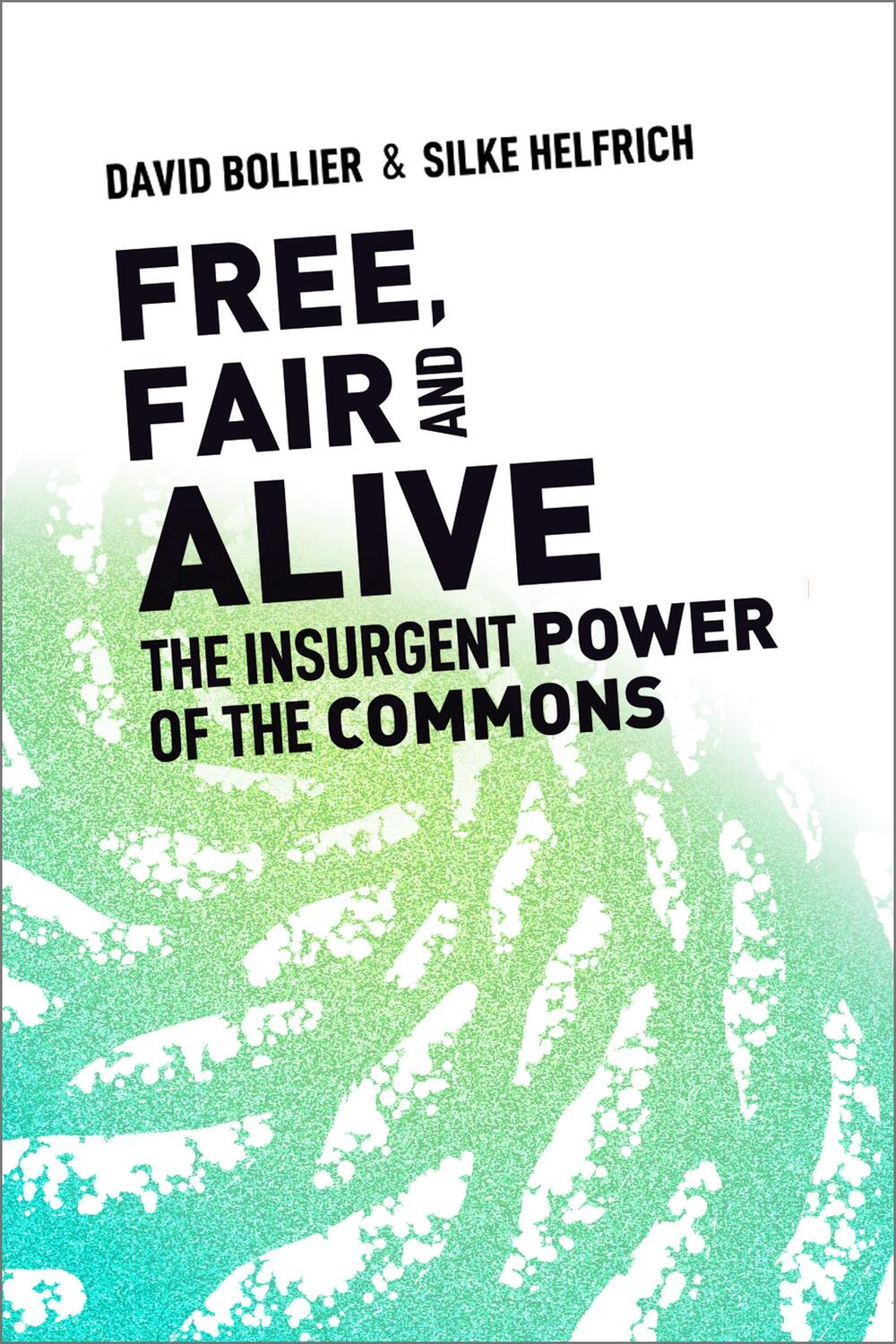 Cover: 9780865719217 | Free, Fair, and Alive | The Insurgent Power of the Commons | Buch