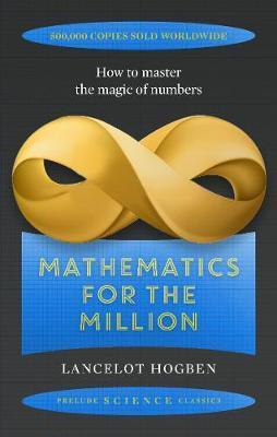 Cover: 9781911440581 | Mathematics for the Million | How to Master the Magic of Numbers