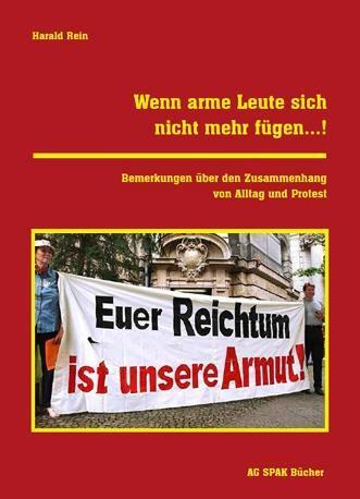 Cover: 9783945959251 | Wenn arme Leute sich nicht mehr fügen...! | Harald Rein | Taschenbuch