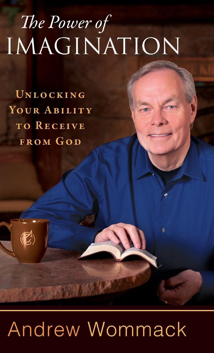 Cover: 9781680312898 | The Power of Imagination | Unlocking Your Ability to Receive from God