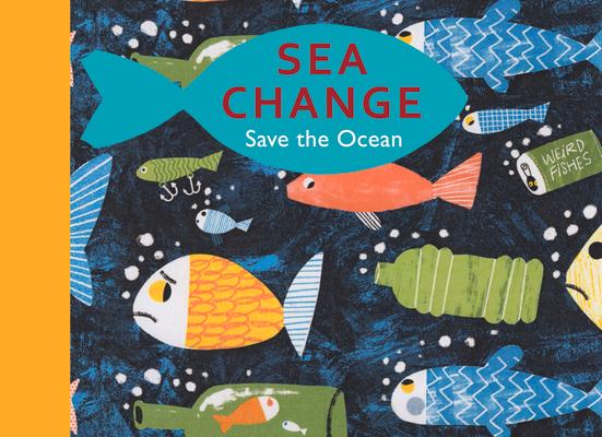 Cover: 9781913074180 | Sea Change | Save the Ocean | Society (u. a.) | Buch | Gebunden | 2023