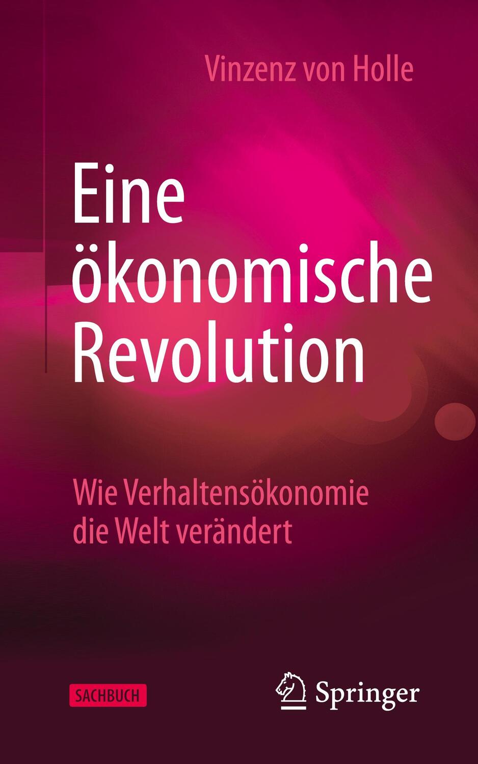 Cover: 9783658263577 | Eine ökonomische Revolution | Vinzenz von Holle | Taschenbuch | 2019