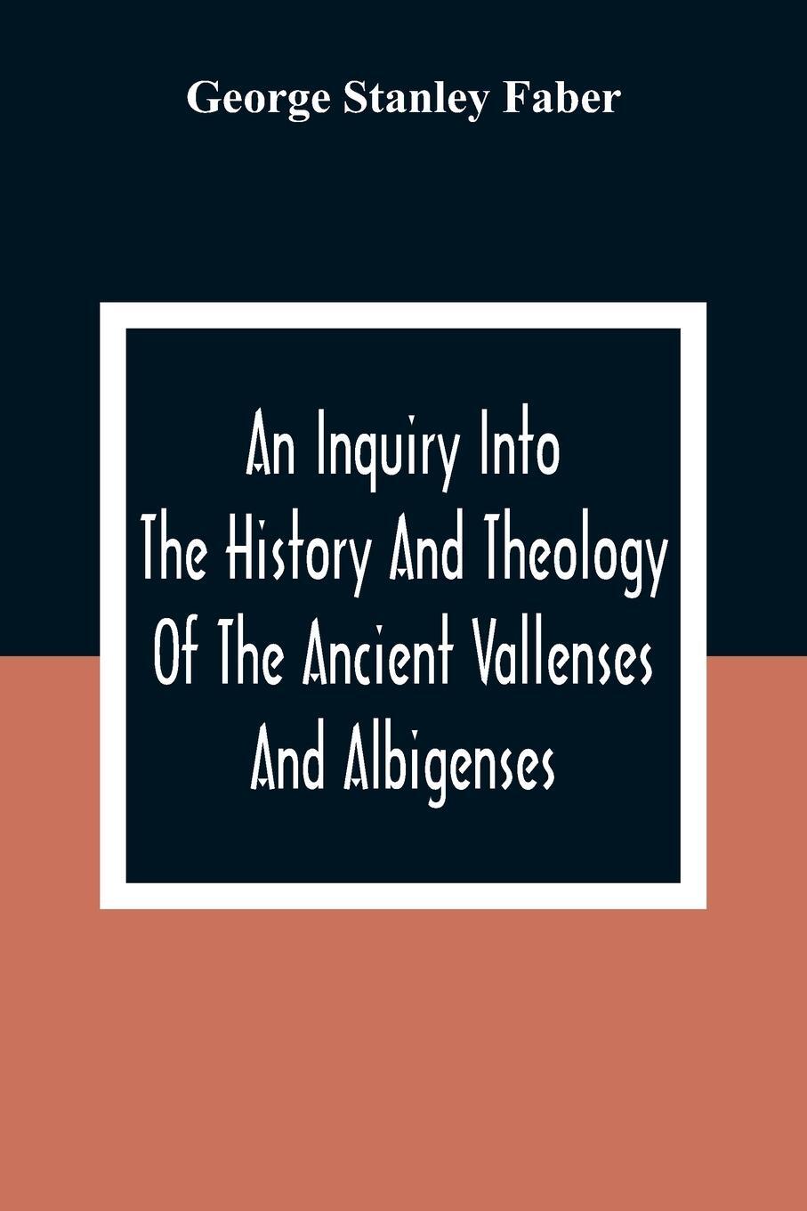 Cover: 9789354309298 | An Inquiry Into The History And Theology Of The Ancient Vallenses...
