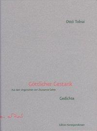 Cover: 9783902113634 | Göttlicher Gestank | Gedichte. Deutsch-Ungarisch | Ottó Tolnai | 2009