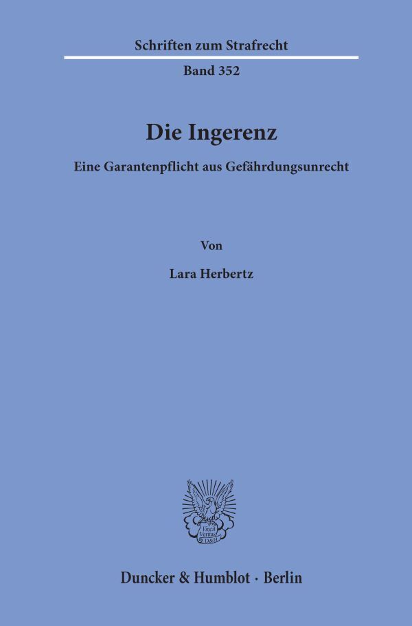 Cover: 9783428159482 | Die Ingerenz. | Eine Garantenpflicht aus Gefährdungsunrecht. | Buch