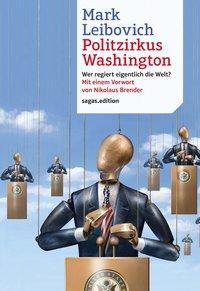 Cover: 9783944660066 | Politzirkus Washington | Wer regiert eigentlich die Welt? | Leibovich