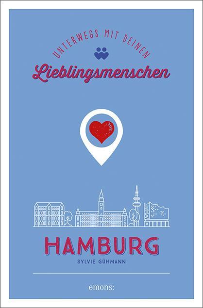 Cover: 9783740817190 | Hamburg. Unterwegs mit deinen Lieblingsmenschen | Sylvie Gühmann