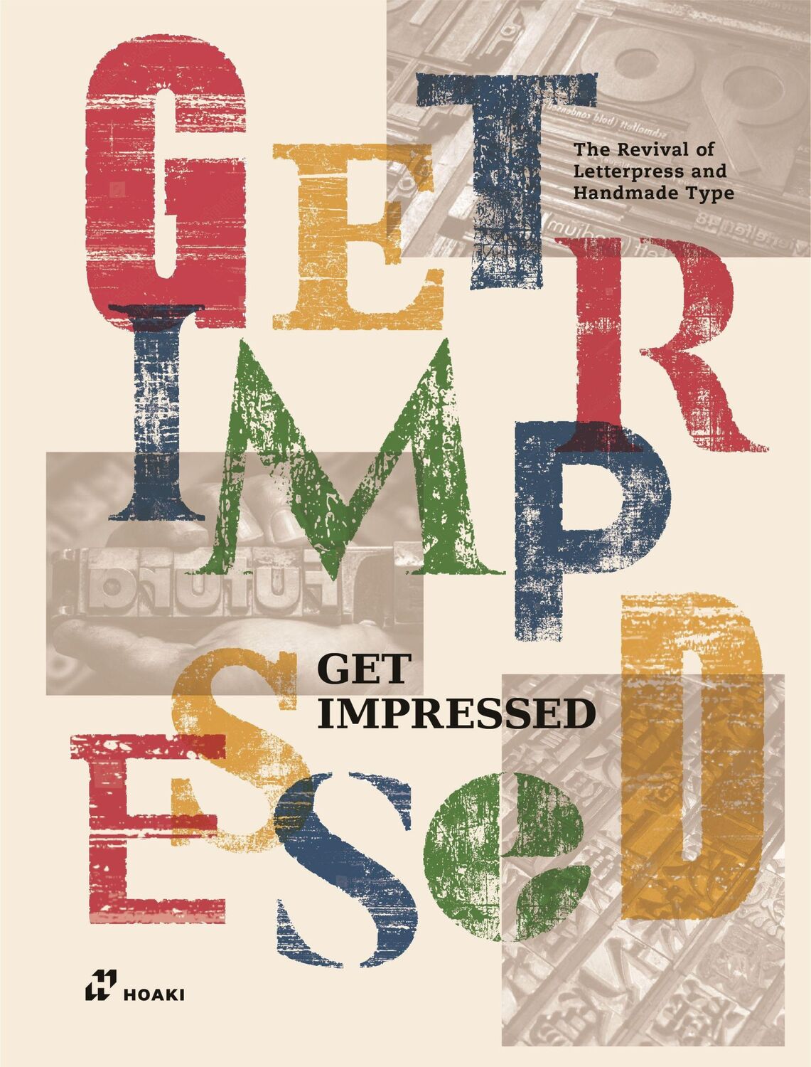 Cover: 9788417656379 | Get Impressed! | The Revival of Letterpress and Handmade Type | Wang