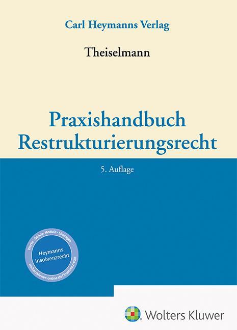 Cover: 9783452302595 | Praxishandbuch Restrukturierungsrecht | Rüdiger Theiselmann | Buch