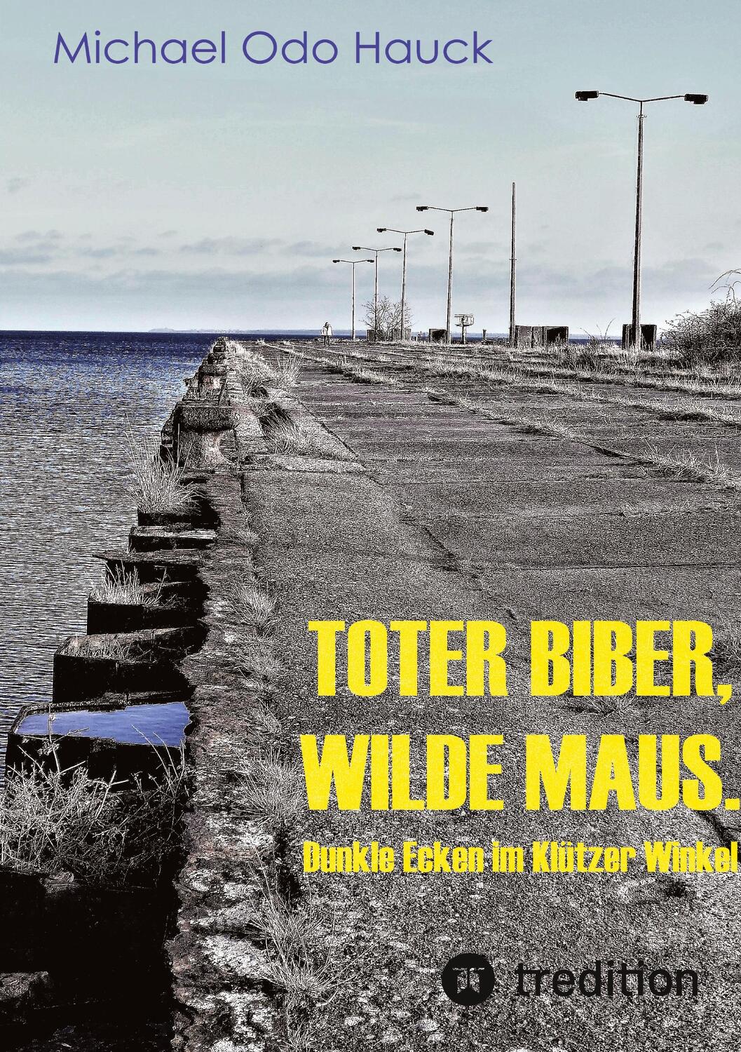 Cover: 9783347899629 | Toter Biber. Wilde Maus | Michael Odo Hauck | Taschenbuch | Paperback