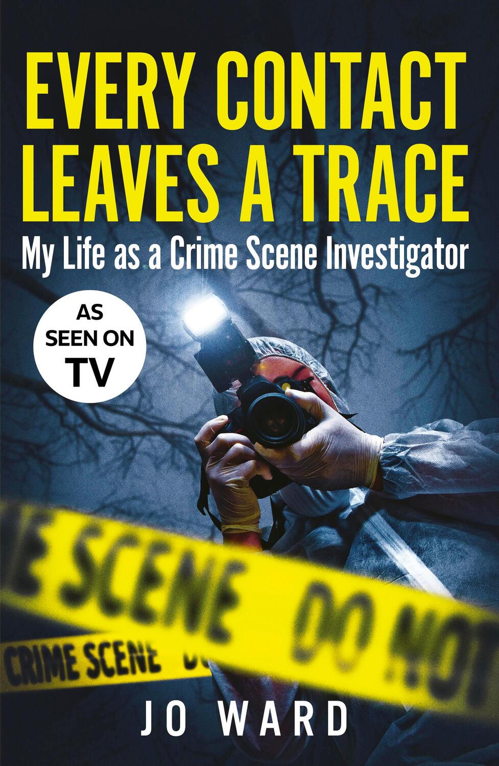 Cover: 9780711294837 | Every Contact Leaves a Trace | My Life as a Crime Scene Investigator