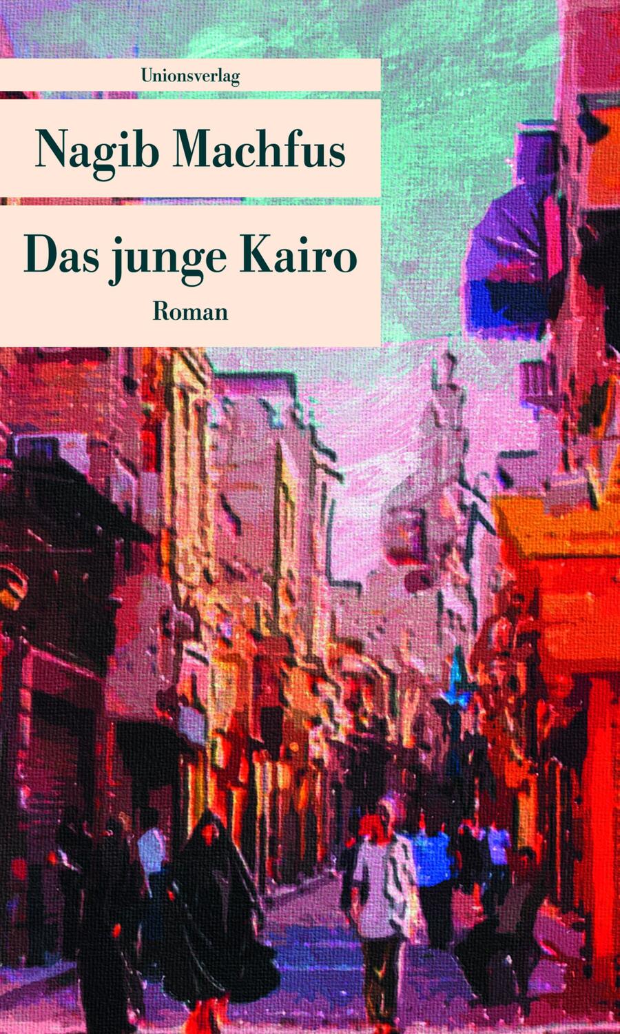 Cover: 9783293206045 | Das junge Kairo | Nagib Machfus | Taschenbuch | Deutsch | 2013
