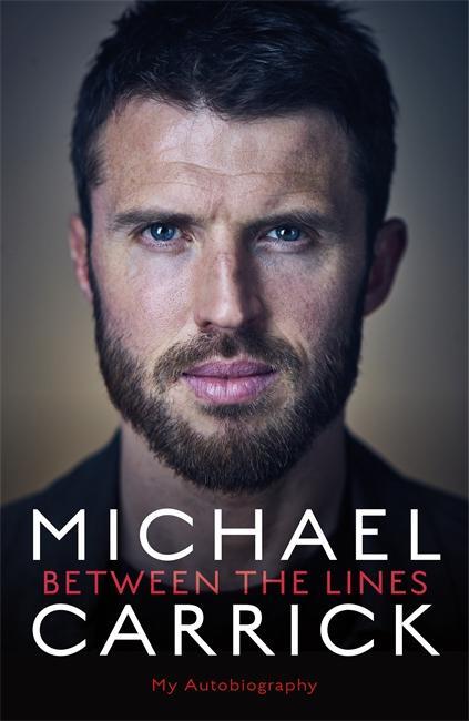 Cover: 9781788700498 | Michael Carrick: Between the Lines | My Autobiography | Carrick | Buch
