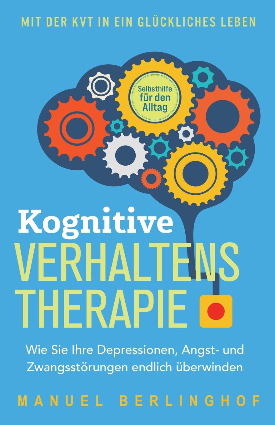 Cover: 9781958166000 | Kognitive Verhaltenstherapie - Selbsthilfe für den Alltag | Berlinghof